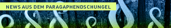 News aus dem Paragraphendschungel