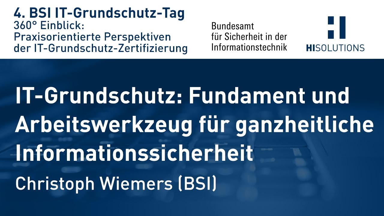 IT-Grundschutz: Fundament und Arbeitswerkzeug für ganzheitliche Informationssicherheit