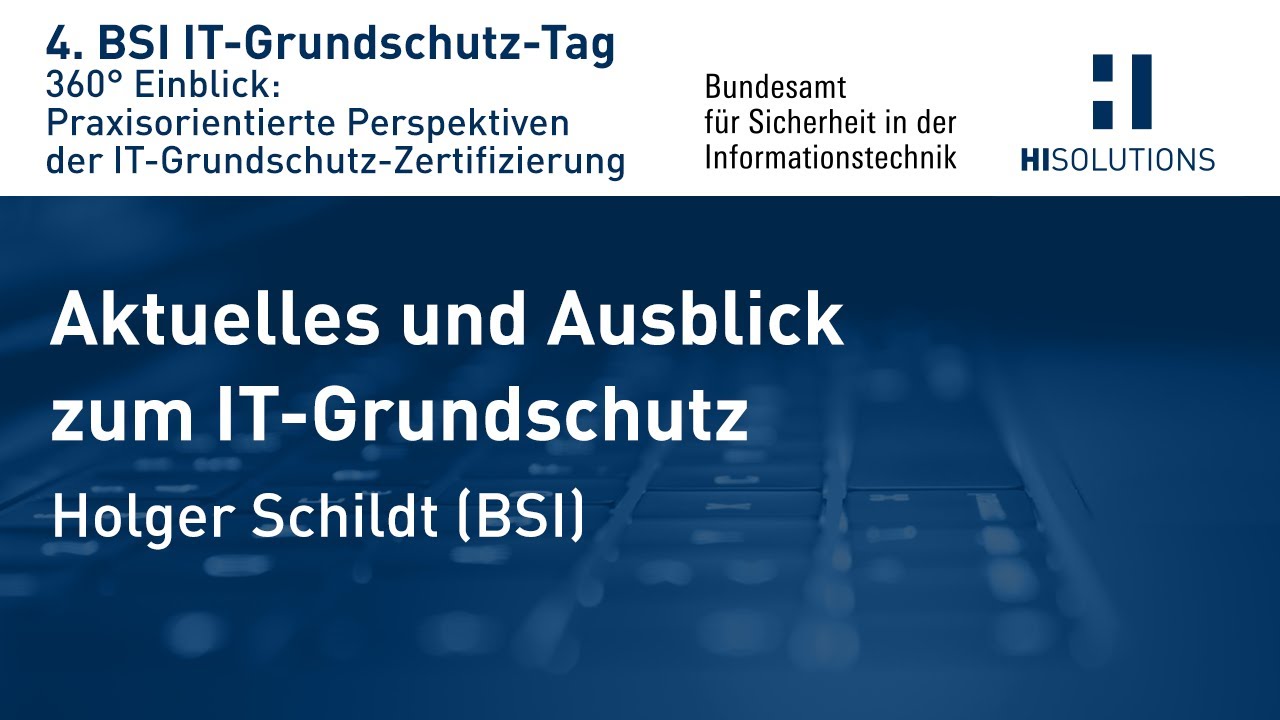 Aktuelles und Ausblick zum IT-Grundschutz und abschließende Diskussionsrunde